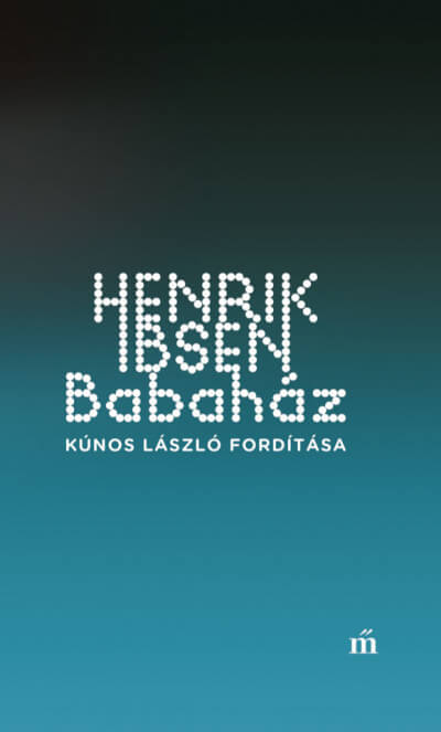 Henrik Ibsen: Babaszoba (Babaház, Nóra) olvasónapló