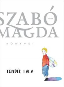 Szabó Magda: Tündér Lala olvasónapló