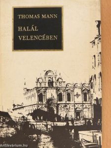Thomas Mann: Halál Velencében: olvasónapló