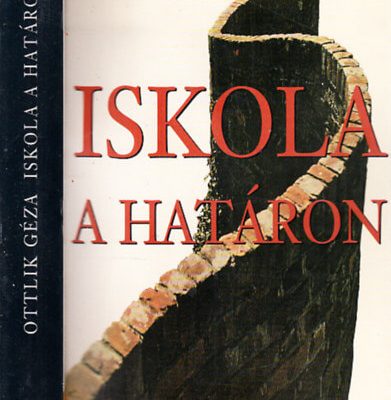 Ottlik Géza: Iskola a határon olvasónapló