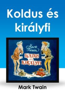 Mark Twain: Koldus és királyfi olvasónapló