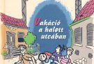 Csukás István: Vakáció a halott utcában olvasónapló