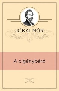 Jókai Mór: A cigánybáró olvasónapló