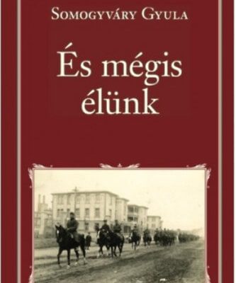 Somogyváry Gyula: És mégis élünk olvasónapló