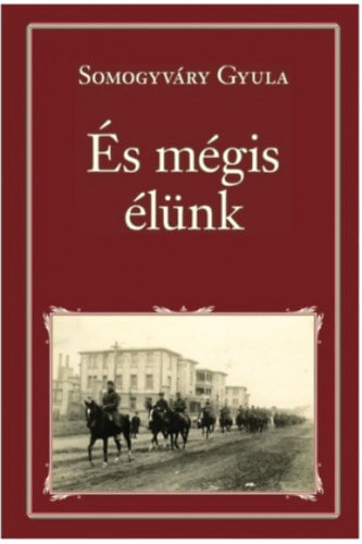 Somogyváry Gyula: És mégis élünk olvasónapló