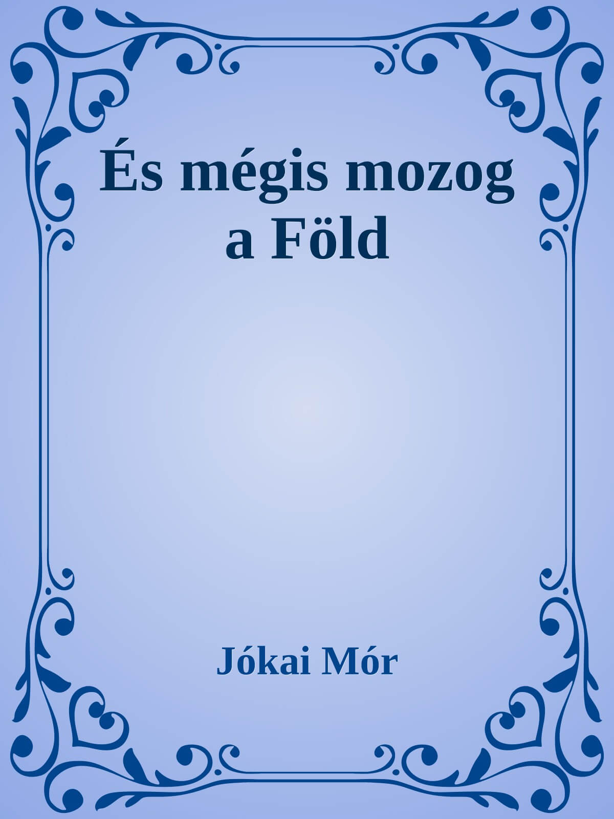 Jókai Mór: És mégis mozog a föld olvasónapló