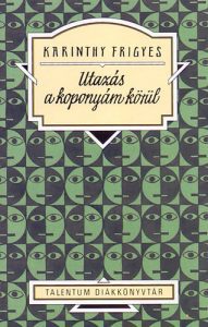 Karinthy Frigyes: Utazás a koponyám körül olvasónapló