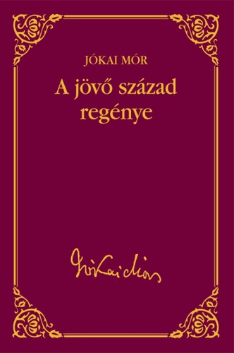 Jókai Mór: A jövő század regénye olvasónapló