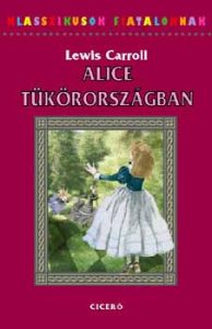 Lewis Carroll: Alice Tükörországban olvasónapló