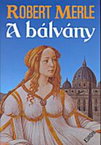 Robert Merle: A bálvány olvasónapló