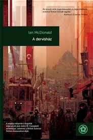 Ian McDonald: Dervisház olvasónapló