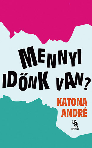 Katona André: Mennyi időnk van? olvasónapló